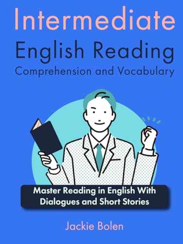 Intermediate English Reading Comprehension and Vocabulary: Master Reading in English With Dialogues and Short Stories von Independently published